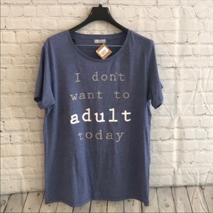 I don’t want to adult today! Graphic XL t-shirt